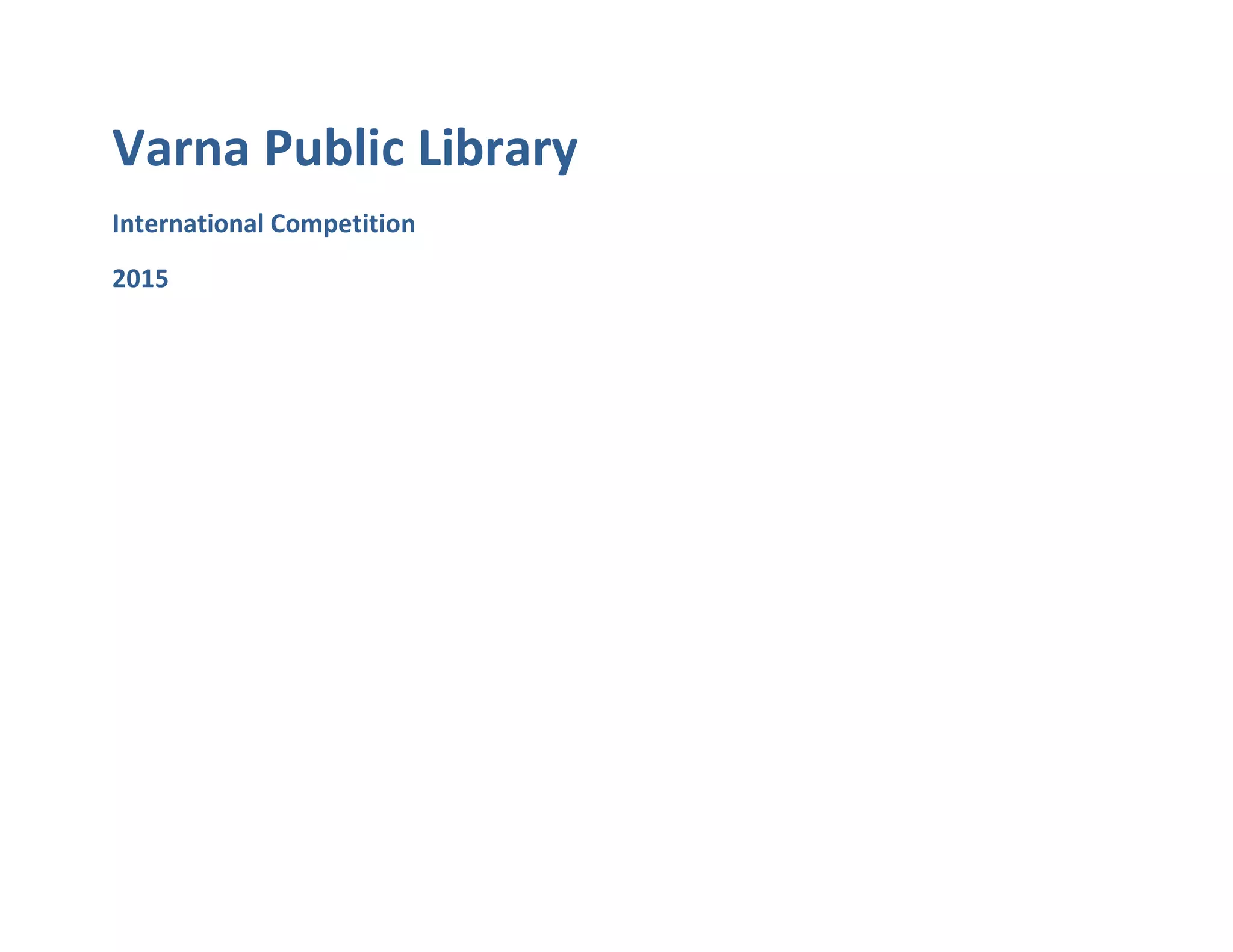 Varna Public Library
International Competition
2015
 