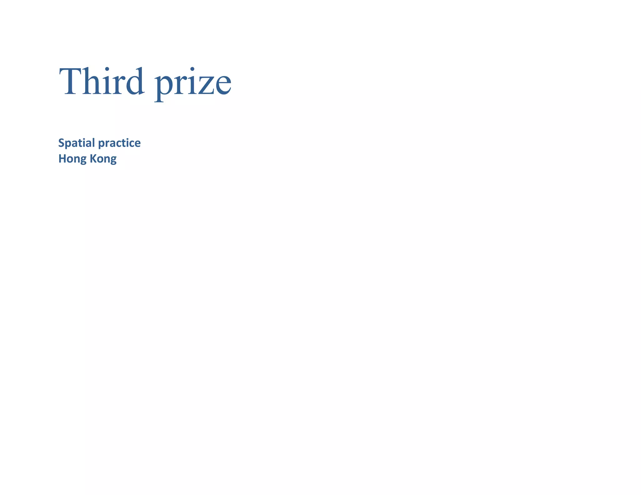 Third prize
Spatial practice
Hong Kong
 
