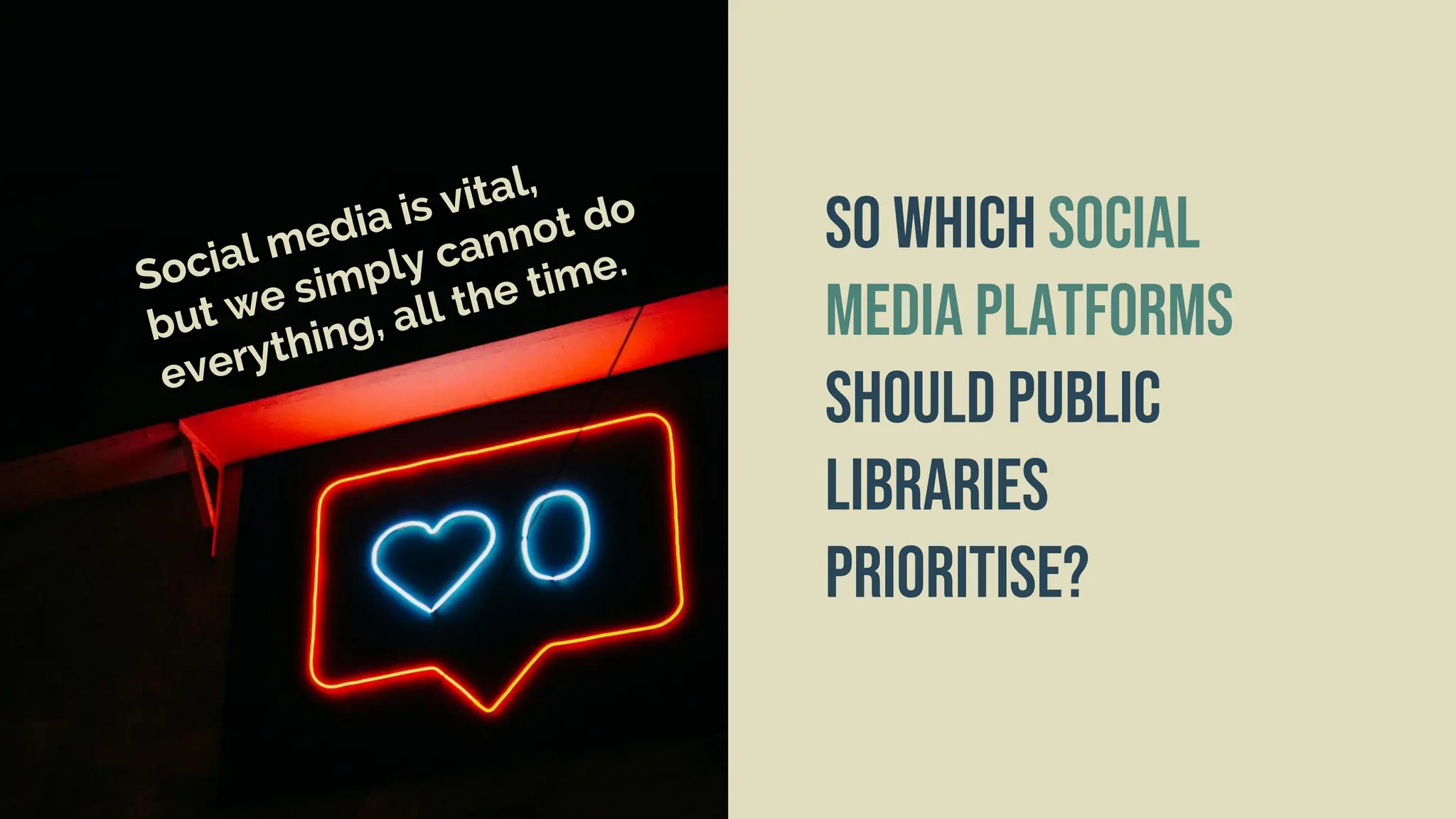 So which social
media platforms
should public
libraries
prioritise?
 