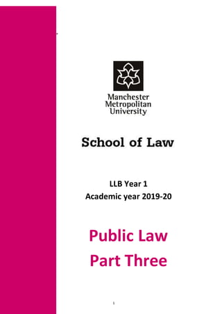 1
+
LLB Year 1
Academic year 2019-20
Public Law
Part Three
 