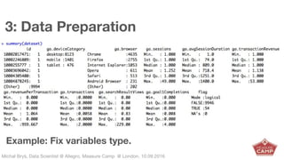 Michał Bryś, Data Scientist @ Allegro, Complexity Garage @ Kraków, 05.02.2016Michał Bryś, Data Scientist @ Allegro, Measure Camp @ London, 10.09.2016
3: Data Preparation
Example: Fix variables type.
 