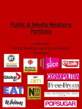 Public & Media Relations
Portfolio
Lilian Sue
Public Relations and Social Media
Strategist
 