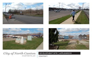 City of North Canton      development site | Applegrove
           master plan   Context
 