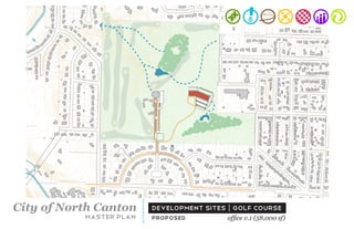 +
                                           +




City of North Canton     development sites | golf course
           master plan   proposed          office v.1 (58,000 sf)
 