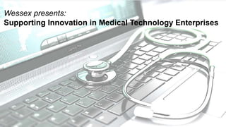 Supporting Innovation in Medical Technology Enterprises 