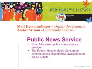 Matt Hemmendinger –  Digital Development Amber Wilson -  Community Outreach ,[object Object],[object Object],[object Object]