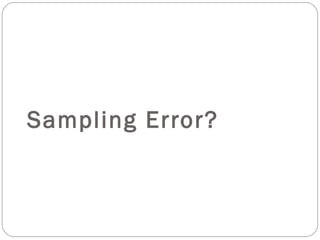 Sampling Error? 