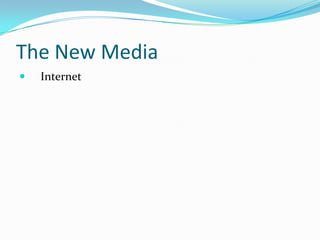 The New Media
   Internet
 
