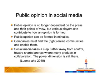 Sosiaalinen media ja
organisaation viestintäkulttuuri
(Isokangas & Kankkunen 2011)
 