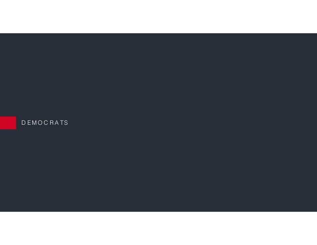 D E M O C R A T S
 