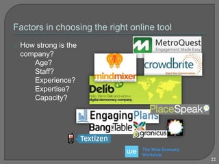 The Wise Economy 
Workshop 
22 
How strong is the 
company? 
Age? 
Staff? 
Experience? 
Expertise? 
Capacity? 
 