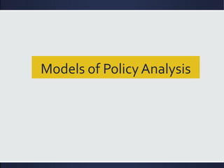 Models of PolicyAnalysis
 