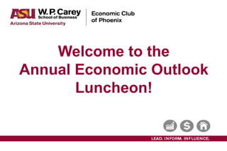Subtitle text can go here
Welcome to the
Annual Economic Outlook
Luncheon!
 