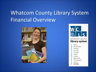 Whatcom County Library System Financial Overview 