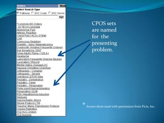 CPOS setsare named for  thepresenting problem.*Screen shots used with permission from Picis, Inc.  