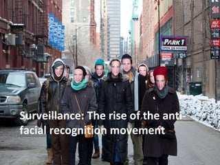 Surveillance: The rise of the anti-facial 
recognition movement 
 