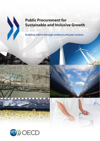 Public Procurement for
Sustainable and Inclusive Growth
Enabling reform through evidence and peer reviews
 