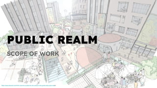 PUBLIC REALM
SCOPE OF WORK
https://www.stirworld.com/think-columns-a-place-for-all-a-study-in-the-great-wide-public-realm
 