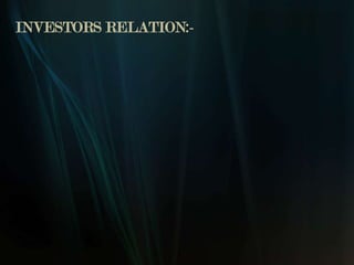 INVESTORS RELATION:-
 