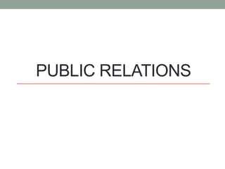 PUBLIC RELATIONS
 