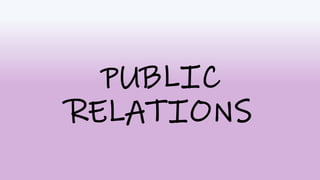 PUBLIC
RELATIONS
 