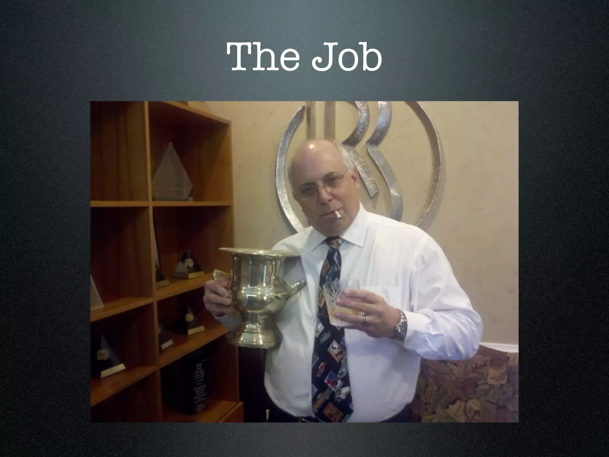 The Job