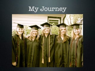My Journey
 