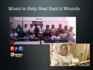 Music to Help Heal Haiti’s Wounds
 