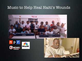 Music to Help Heal Haiti’s Wounds
 