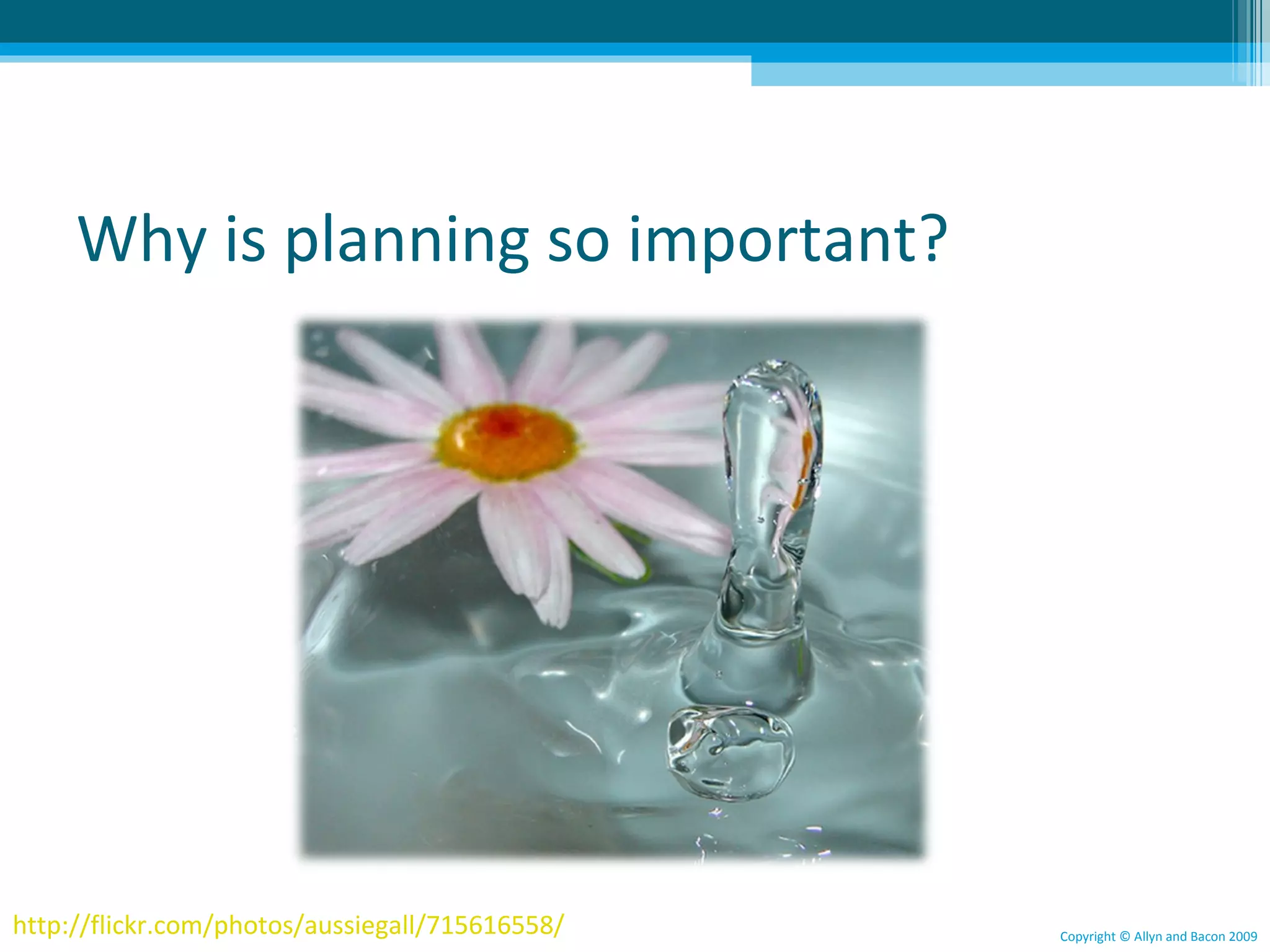 What goes into a program plan?




http://www.flickr.com/photos/vermininc/3327459367/   Copyright © Allyn and Bacon 2009
 