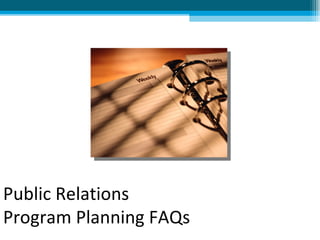 Public Relations
Program Planning FAQs
 