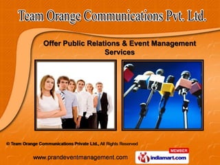 Offer Public Relations & Event Management
                  Services
 
