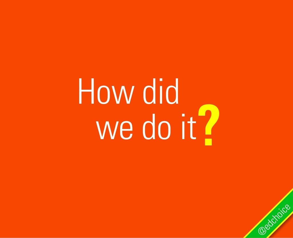 How did we do it?