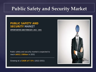 {
Public Safety and Security Market
 