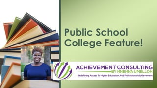 Public School
College Feature!
 