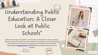 Public schools have long been a cornerstone of education in many countries,
offering a range of features and key benefits that contribute to their popularity
and importance in society. In this blog post, we'll delve into the specific
advantages of public schools, highlighting their unique features and key
benefits.
 
