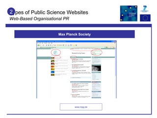 Types of Public Science Websites Web-Based Organisational PR 2 www.mpg.de Max Planck Society 