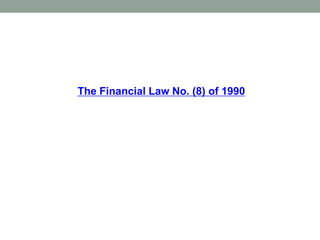 The Financial Law No. (8) of 1990
 