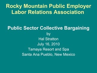 Rocky Mountain Public Employer Labor Relations Association   ,[object Object],[object Object],[object Object],[object Object],[object Object],[object Object]