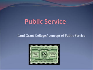 Land Grant Colleges’ concept of Public Service 