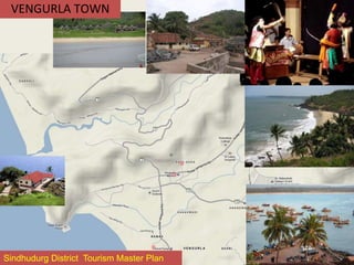 VENGURLA TOWN
Sindhudurg District Tourism Master Plan
 