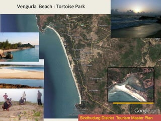 Vengurla Beach : Tortoise Park
TORTOISE PARK
Sindhudurg District Tourism Master Plan
 