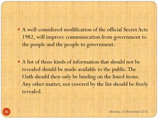  A well-considered modification of the official SecretActs
1982, will improve communication from government to
the people...