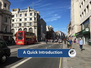 A Quick Introduction
 