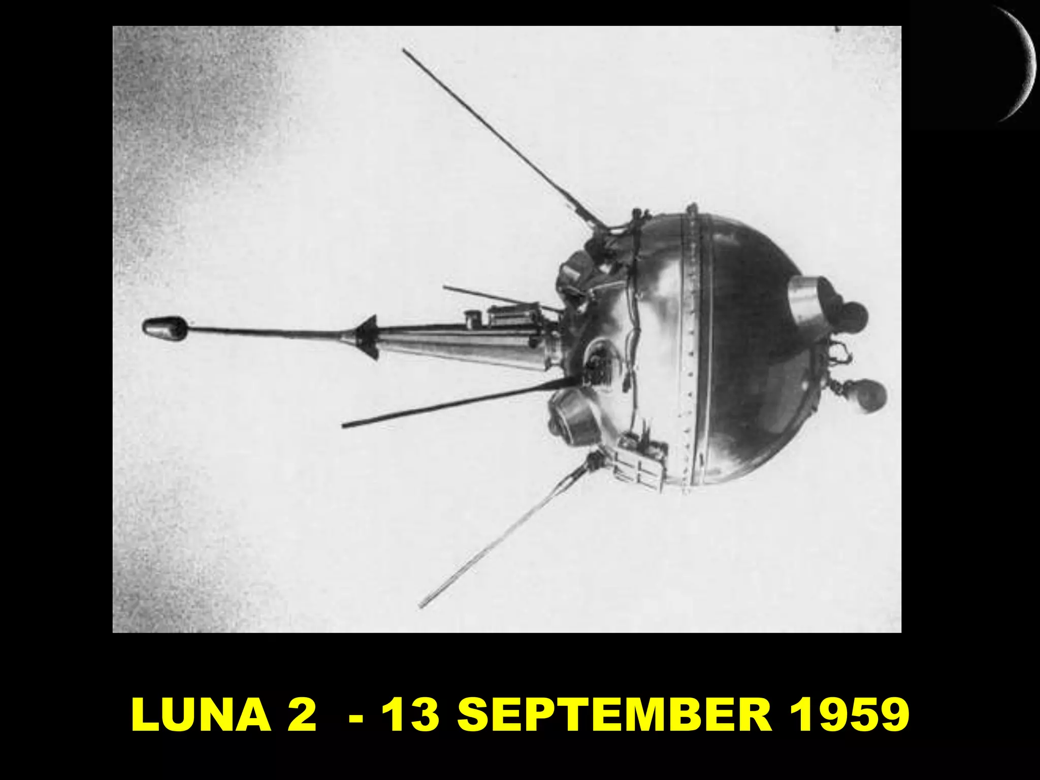 LUNA 2 - 13 SEPTEMBER 1959
 