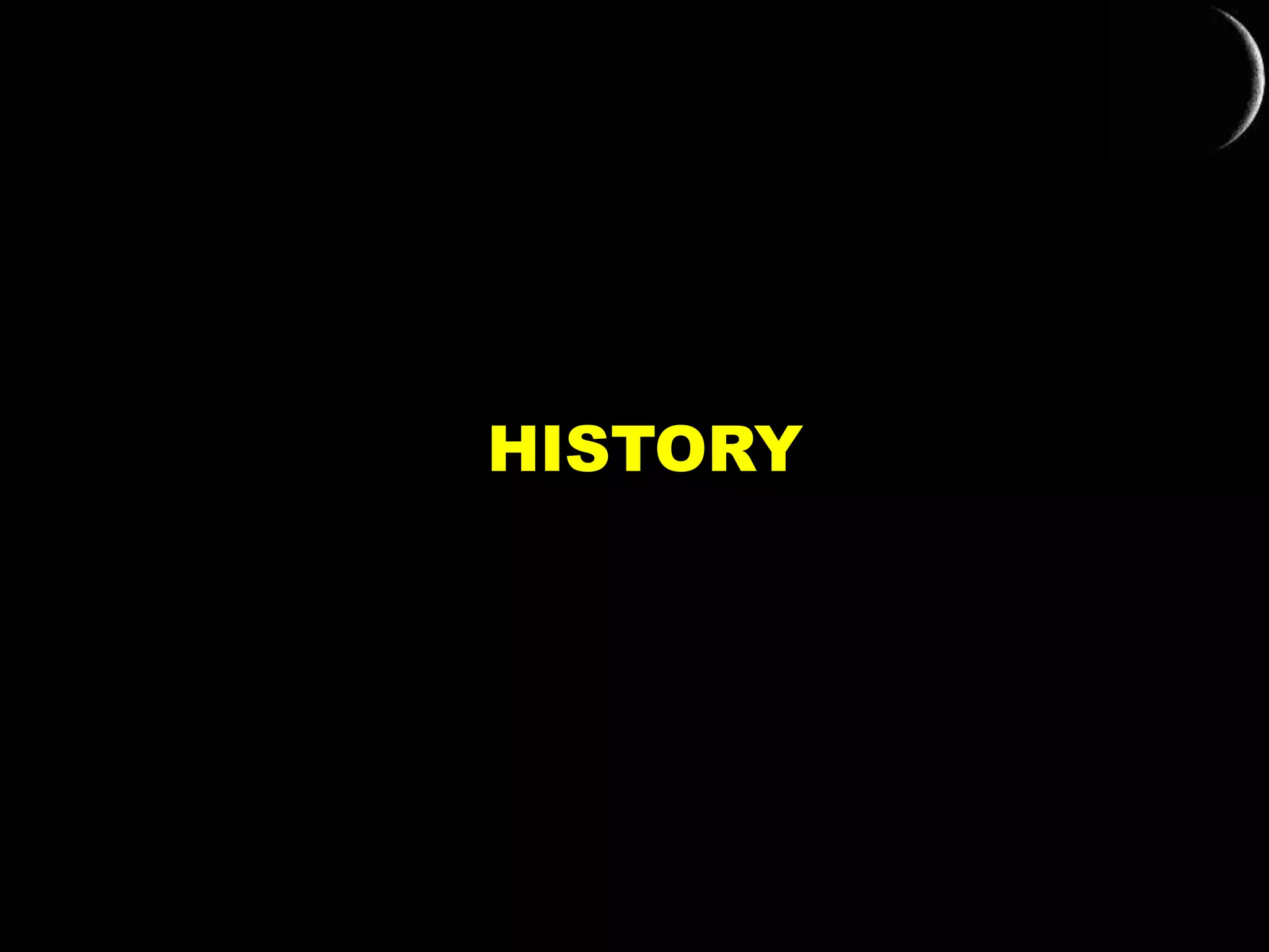HISTORY
 