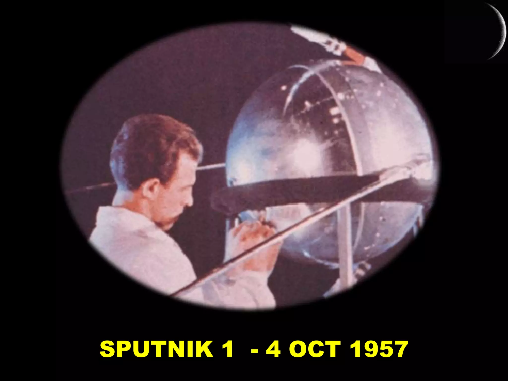 SPUTNIK 1 - 4 OCT 1957
 