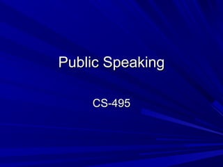 Public SpeakingPublic Speaking
Sem IV Unit ISem IV Unit I
General Notes on the topic
'Public Speaking'
Taken from online resourc
 
