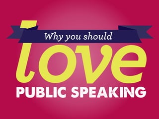 Why You Should Love Public Speaking