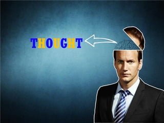 THOUGHT
 